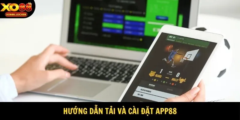 Hướng dẫn tải và cài đặt App88